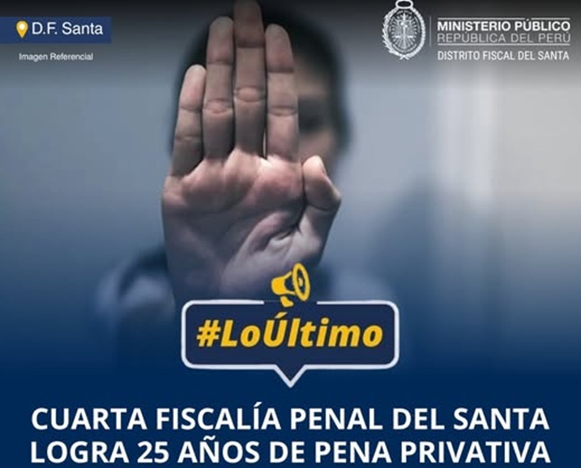 Chimbote: Cuarta Fiscalía Penal logró sentencia de 25 años de cárcel para sujeto por violación sexual