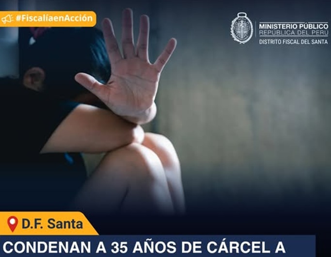Chimbote: condenan a 35 años de cárcel a sujeto por violación en agravio de su hijastra menor de edad