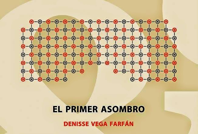 "El primer asombro", Denisse Vega Farfán