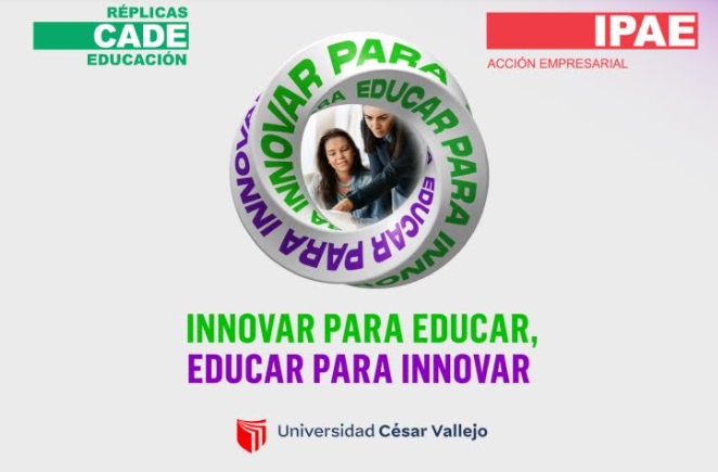 UCV será el epicentro de la innovación educativa con la réplica de cade educación 2023