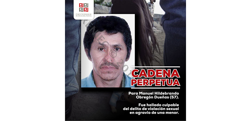 Chimbote: dictan cadena perpetua para sujeto que ultrajó a su sobrina de 12 años