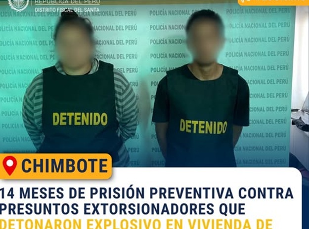 Chimbote: Cuarta Fiscalía Penal logra 14 meses de prisión preventiva para extranjeros que detonaron explosivo en una vivienda