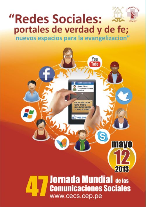  Mensaje del Santo Padre Benedicto XVI para la XLVII Jornada Mundial de las Telecomunicaciones Sociales