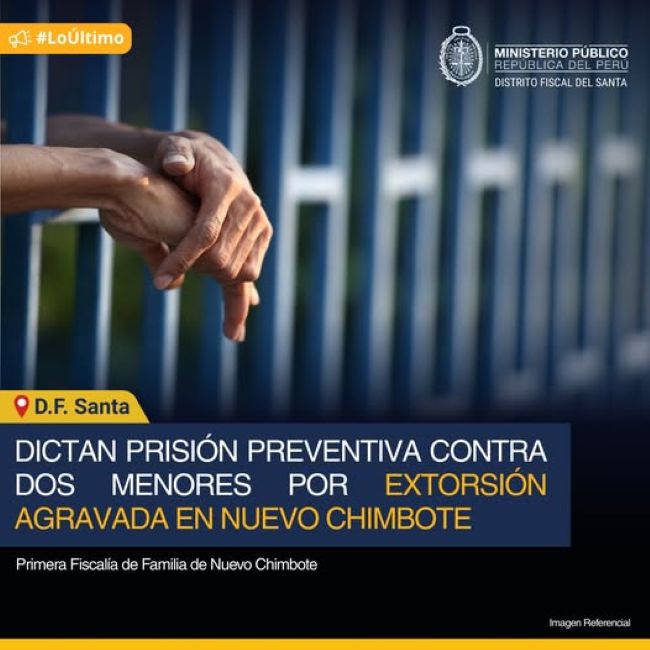 Dictan prisión preventiva contra dos menores por extorsión agravada en Nuevo Chimbote 