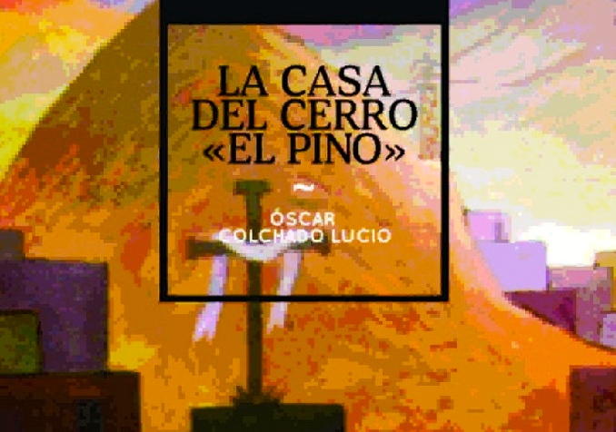 Óscar Colchado publica “La casa del cerro  El Pino”, nuevo libro de cuentos