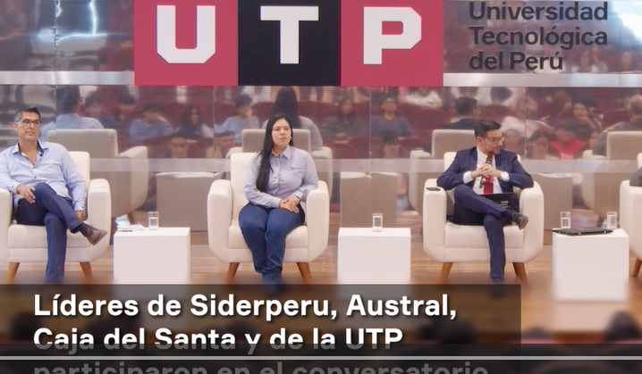 UTP Chimbote organizó conversatorio con líderes de Austral, Siderperu y Caja del Santa 