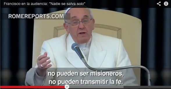 El papa Francisco: “Nadie se salva solo” (Video)