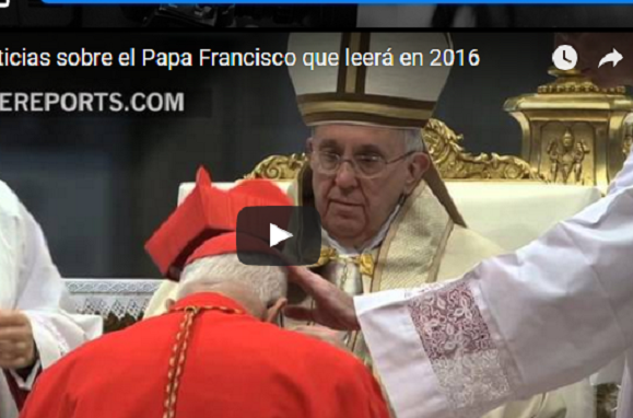 Las noticias que el Papa Francisco dará a conocer para el 2016(Video)