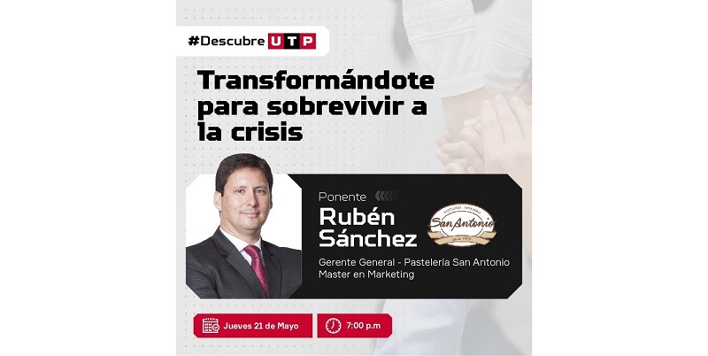 UTP y gerente general de Pastelería San Antonio ofrecerán conferencia virtual “Transformándote para sobrevivir a la crisis”
