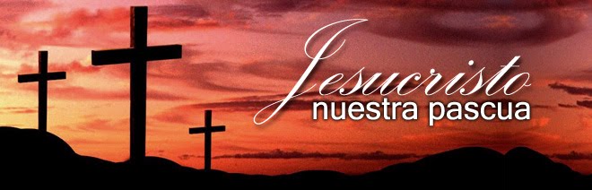 Lunes Santo: Jesús en nuestra Pascua